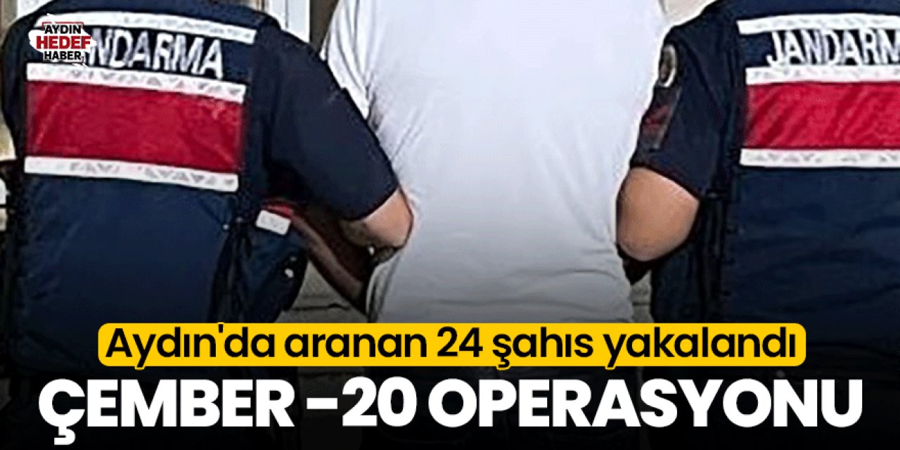 Aydın'da aranan 24 şahıs yakalandı
