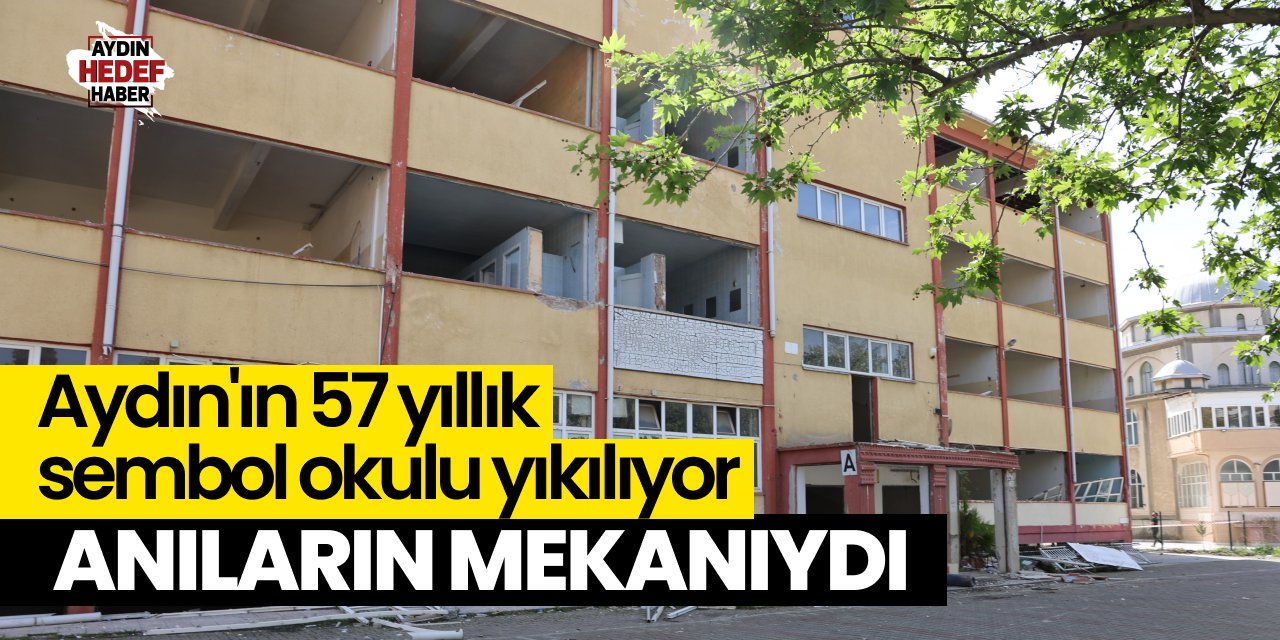 Aydın'ın 57 yıllık sembol okulu yıkılıyor