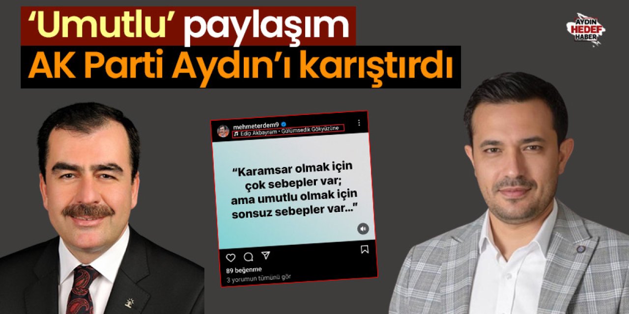 AK Parti’nin Aydın’daki önemli ismi Tuncer’i mi hedef aldı?