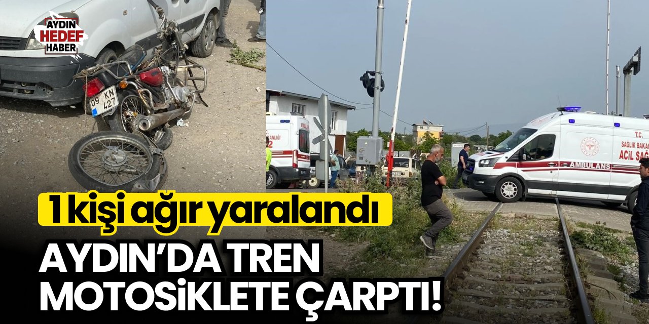 Aydın'da tren motosiklete çarptı