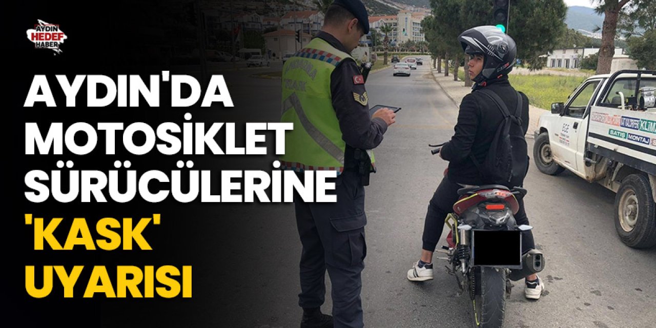 Aydın'da motosiklet sürücülerine 'kask' uyarısı