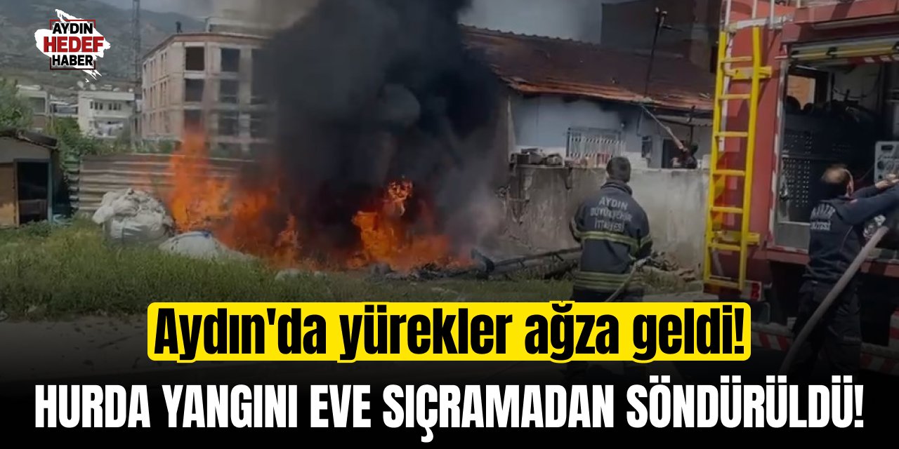 Aydın'da yürekler ağza geldi! Hurda yangını eve sıçramadan söndürüldü