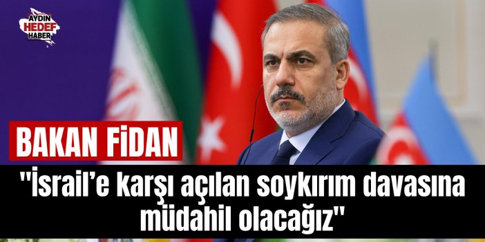 Bakan Fidan açıkladı! Türkiye, İsrail'e açılan soykırım davasına müdahil olacak