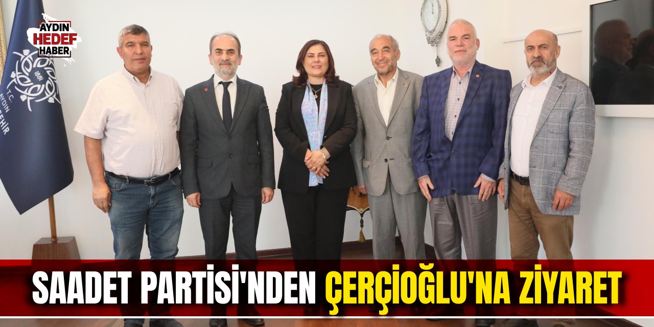 Saadet Partisi'nden Çerçioğlu'na ziyaret