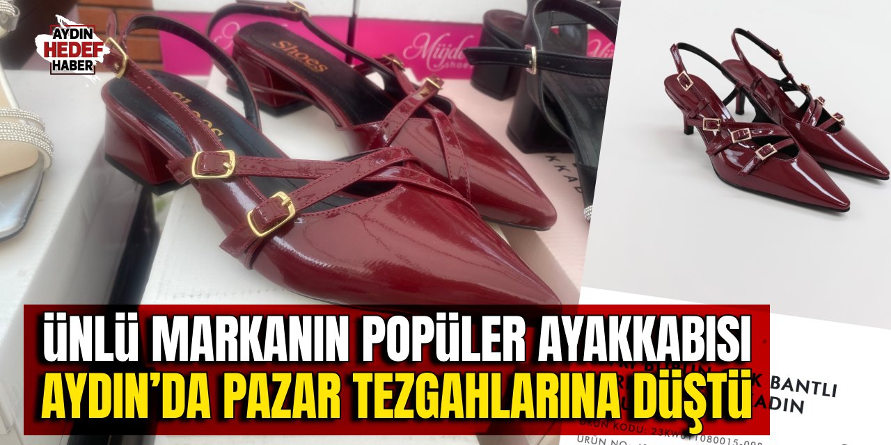 Ünlü markanın popüler ayakkabısı Aydın’da pazar tezgahlarına düştü